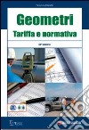 Geometri. Tariffa e normativa. Con CD-ROM libro