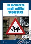 La sicurezza negli edifici scolastici. Con CD-ROM libro