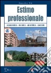 Estimo professionale. Economico, tecnico, giuridico-sociale libro