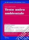 Testo unico ambientale. D.Leg.vo n. 152 del 3 aprile 2006 libro