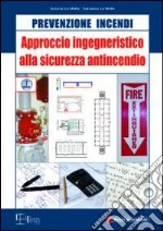 Approccio ingegneristico alla sicurezza antincendio libro