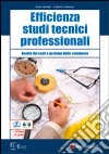 Efficienza studi tecnici professionali. Analisi dei costi e gestione delle commesse. Con CD-ROM libro