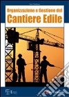 Organizzazione e gestione del cantiere edile libro