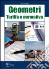 Geometri. Tariffa e normativa. Con CD-ROM libro