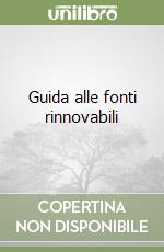 Guida alle fonti rinnovabili libro