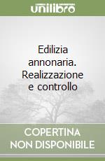 Edilizia annonaria. Realizzazione e controllo libro