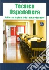 Tecnica ospedaliera. Edilizia ed impianti delle strutture sanitarie libro