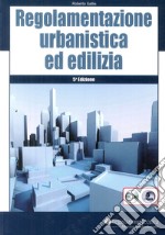 Regolamentazione urbanistica ed edilizia. Con CD-ROM libro