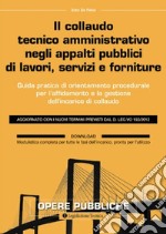 Il collaudo tecnico amministrativo negli appalti pubblici di lavori, servizi e forniture libro