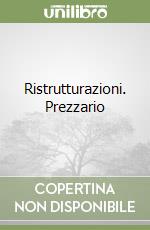 Ristrutturazioni. Prezzario libro