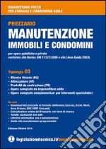 Manutenzione immobili e condomini. Osservatorio prezzi per l'edizlia e l'ingegneria civile libro