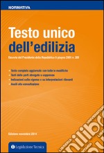 Testo unico dell'edilizia. Decreto del presidente della Repubblica 6 giugno 2001 n. 380 libro