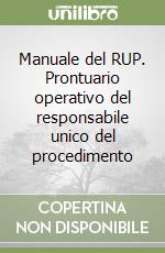 Manuale del RUP. Prontuario operativo del responsabile unico del procedimento