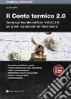 Il conto termico 2.0. Guida agli incentivi del D.M. 16/02/2016 per privati e pubbliche amministrazioni libro