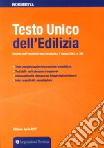 Testo Unico dell'edilizia. Decreto del presidente della Repubblica 6 giugno 2001 n. 380 libro