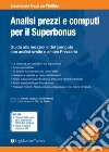 Analisi prezzi e computi per il Superbonus. Guida alla redazione del computo con analisi svolte e ampio prezzario libro