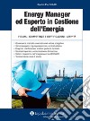 Energy manager ed esperto in gestione dell'energia. Figura, competenze e certificazioni, attività libro