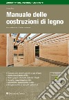 Manuale delle costruzioni di legno libro di Piva Franco