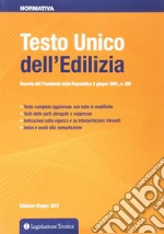 Testo Unico dell'edilizia. Decreto del presidente della Repubblica 6 giugno 2001 n. 380 libro