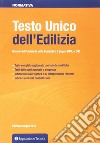 Testo Unico dell'edilizia. Decreto del presidente della Repubblica 6 giugno 2001 n. 380 libro