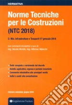 Norme tecniche per le costruzioni (NTC 2018). D. Min. Infrastrutture e Trasporti 17 gennaio 2018 libro