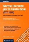 Norme tecniche per le costruzioni (NTC 2018). D. Min. Infrastrutture e Trasporti 17 gennaio 2018 libro