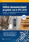 Edifici sismoresistenti progettati con le NTC 2018. Analisi e comparazione tecnico-economica tra sistemi costruttivi libro