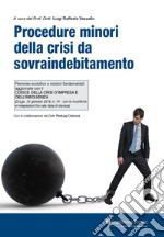 Procedure minori della crisi da sovraindebitamento. Percorso evolutivo e nozioni fondamentali aggiornate con il Codice della crisi d'impresa e dell'insolvenza