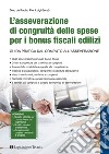 L'asseverazione di congruità delle spese per i bonus fiscali edilizi. Guida pratica dal computo all'asseverazione libro