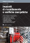 Impianti di riscaldamento e verifiche energetiche libro