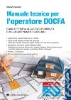 Manuale tecnico per l'operatore DOCFA. Guida operativa al catasto fabbricati e agli aggiornamenti catastali libro