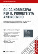 Commentario al nuovo Codice di prevenzione incendi libro