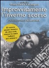 Improvvisamente l'inverno scorso. Con DVD libro