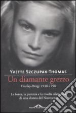 Un diamante grezzo. Vézelay-Parigi 1938-1950 libro