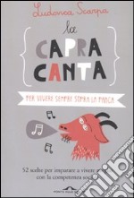 La capra canta. Per vivere sempre sopra la panca libro