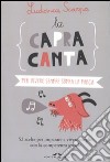 La capra canta. Per vivere sempre sopra la panca libro