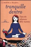 Tranquille dentro. Il piccolo talismano della mamma libro