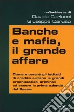 Banche e Mafia, il grande affare libro