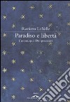 Paradiso e libertà. L'uomo, quel Dio peccatore libro