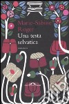 Una Testa selvatica libro