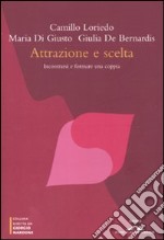 Attrazione e scelta. Incontrarsi e formare una coppia