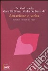 Attrazione e scelta. Incontrarsi e formare una coppia libro