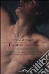 Il corpo incantato. Una genealogia faustiana libro