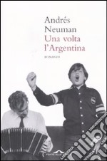 Una volta l'Argentina libro