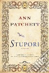 Stupori libro di Patchett Ann