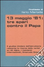 13 maggio '81: tre spari contro il Papa