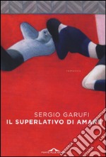 Il superlativo di amare libro