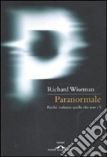 Paranormale. Perché vediamo quello che non c'è libro