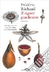 Il signor giardiniere libro di Richaud Frédéric