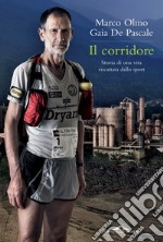 Il corridore. Storia di una vita riscattata dallo sport libro